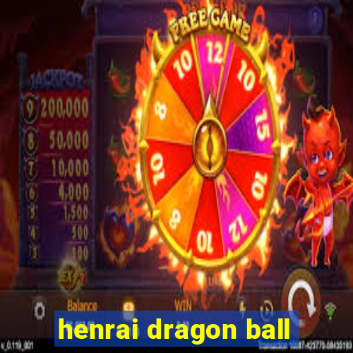 henrai dragon ball